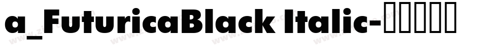a_FuturicaBlack Italic字体转换